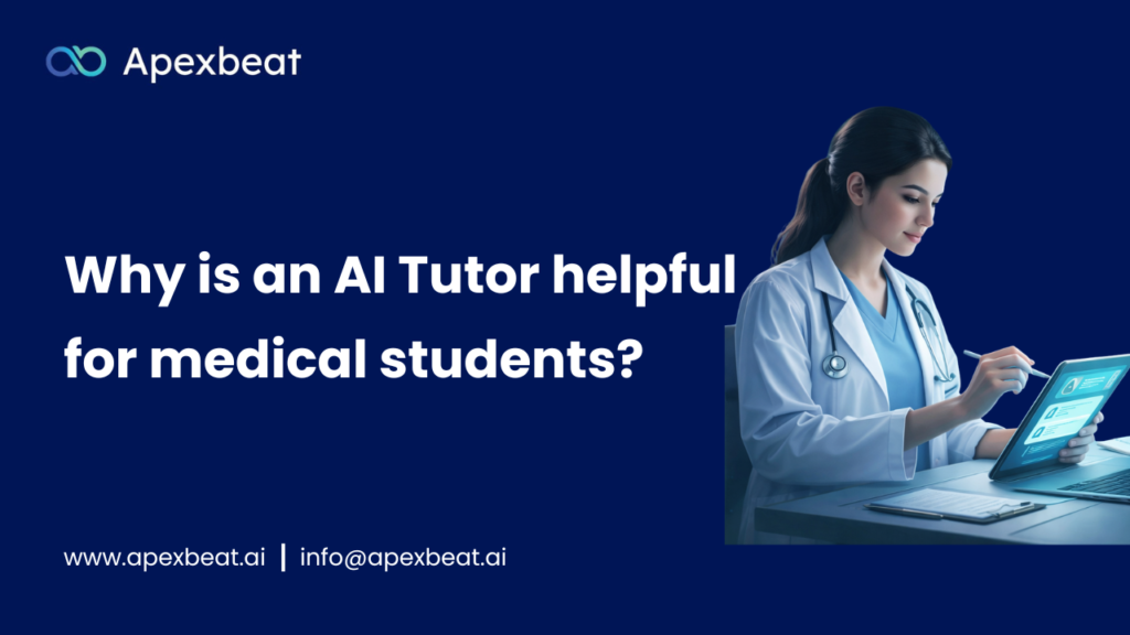 Why an AI Tutor is helpful for medical students?