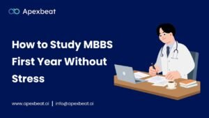 How to Study MBBS First Year Without Stress